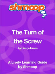 Title: The Turn of the Screw - Shmoop Learning Guide, Author: Shmoop