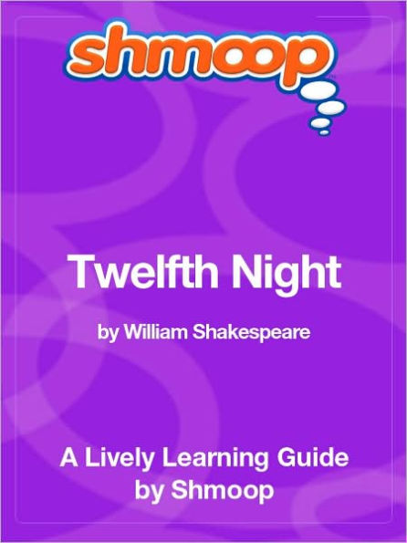 Twelfth Night - Shmoop Learning Guide