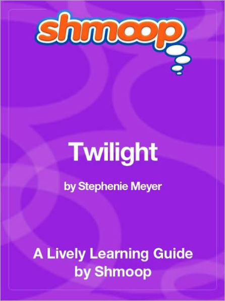 Twilight - Shmoop Learning Guide