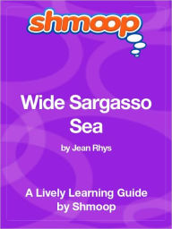 Title: Wide Sargasso Sea - Shmoop Learning Guide, Author: Shmoop