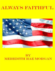 Title: Always Faithful, Author: Meredith Rae Morgan