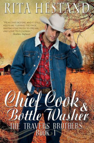 Title: Chief Cook and Bottle Washer (Travers Brothers Series #1), Author: Rita Hestand