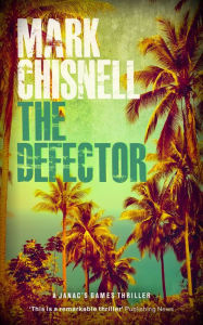 Title: The Defector, Author: Mark Chisnell