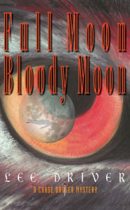 Title: Full Moon Bloody Moon, Author: Lee Driver