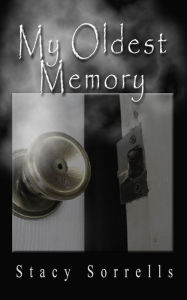 Title: My Oldest Memory, Author: Stacy Sorrells