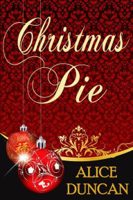 Title: Christmas Pie, Author: Alice Duncan