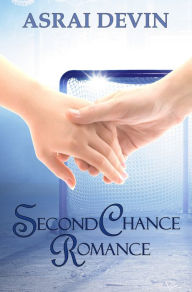 Title: Second Chance Romance, Author: Asrai Devin