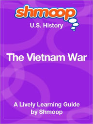 Title: The Vietnam War - Shmoop US History Guide, Author: Shmoop