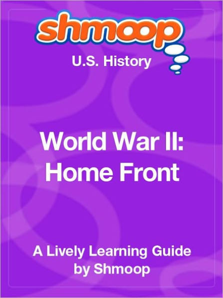 World War II; Home Front - Shmoop US History Guide