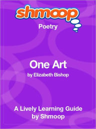 Title: One Art - Shmoop Poetry Guide, Author: Shmoop