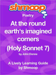 Title: At the round earth's imagined corners (Holy Sonnet 7) - Shmoop Poetry Guide, Author: Shmoop