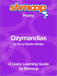 Title: Ozymandias - Shmoop Poetry Guide, Author: Shmoop