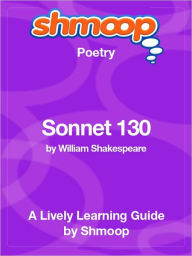 Title: Sonnet 130 - Shmoop Poetry Guide, Author: Shmoop