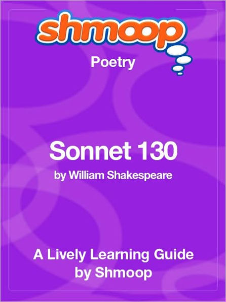 Sonnet 130 - Shmoop Poetry Guide