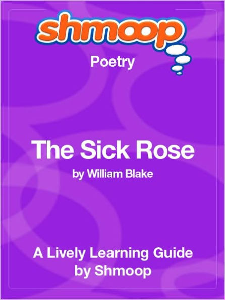 The Sick Rose - Shmoop Poetry Guide