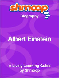 Title: Albert Einstein - Shmoop Biography, Author: Shmoop