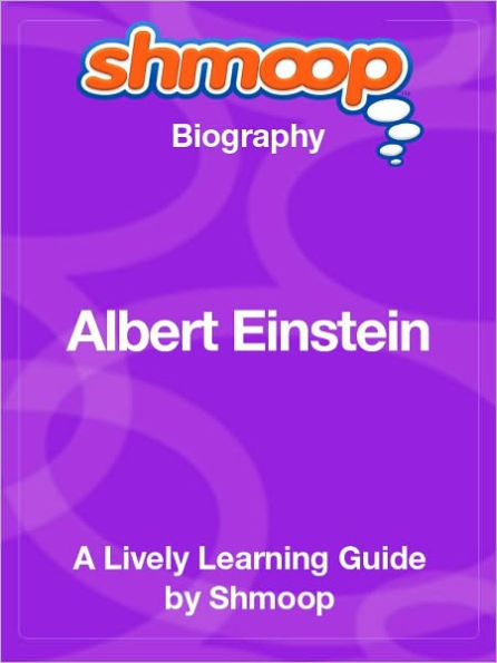 Albert Einstein - Shmoop Biography