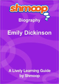 Title: Emily Dickinson - Shmoop Biography, Author: Shmoop