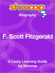 Title: F. Scott Fitzgerald - Shmoop Biography, Author: Shmoop