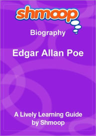 Title: Edgar Allan Poe - Shmoop Biography, Author: Shmoop