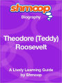 Theodore ''Teddy'' Roosevelt - Shmoop Biography