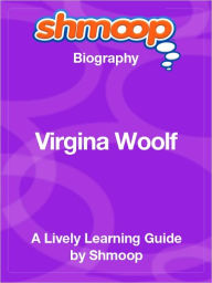 Title: Virginia Woolf - Shmoop Biography, Author: Shmoop