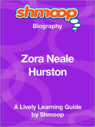 Title: Zora Neal Hurston - Shmoop Biography, Author: Shmoop