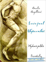 Title: Lovefool, Glupiec w milosci: Polish edition, Author: Amalia Angellinni