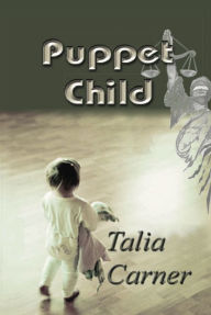 Title: Puppet Child, Author: Talia Carner