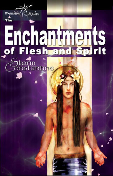 The Enchantments of Flesh and Spirit (Wraeththu Series #1)