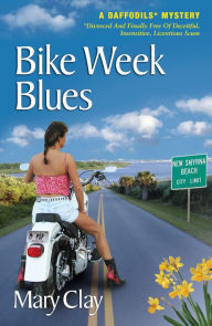 Title: Bike Week Blues (A Daffodils Mystery), Author: Mary Clay