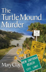 Title: The Turtle Mound Murder (A Daffodils Mystery), Author: Mary Clay