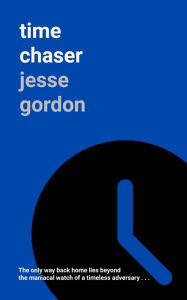 Title: Time Chaser, Author: Jesse Gordon