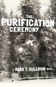 Title: The Purification Ceremony, Author: Mark T Sullivan