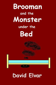 Title: Brooman and the Monster under the Bed, Author: David Elvar