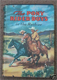 Title: The Pony Rider Boys in Montana, Author: Frank Gee Patchin