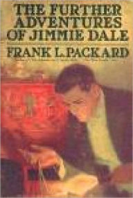 Title: The Further Adventures of Jimmie Dale, Author: Frank Packard