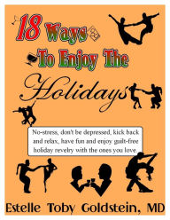 Title: 18 Ways To Enjoy The Holidays, Author: Estelle Toby Goldstein