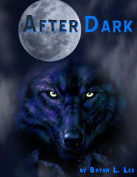 Title: After Dark, Author: Bryan Lee