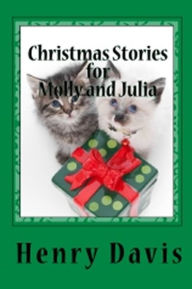 Title: Christmas Stories for Molly and Julia, Author: Henry Davis