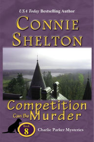 Title: Competition Can Be Murder: A Girl and Her Dog Cozy Mystery, Author: Connie Shelton