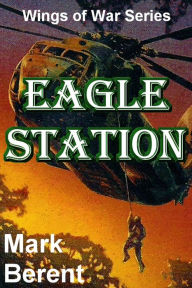 Title: Eagle Station, Author: Mark Berent