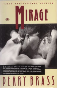 Title: Mirage, The First Novel in the Mirage Trilogy, Author: Perry Brass