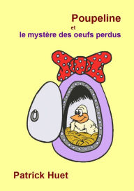 Title: Poupeline Et Le Mystère Des Oeufs Perdus, Author: Patrick Huet
