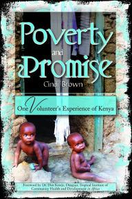 Title: Poverty and Promise: One Volunteer's Experience of Kenya, Author: Cindi Brown