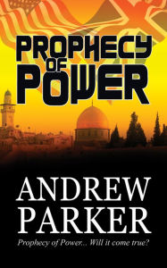 Title: Prophecy of Power, Author: Andrew Parker