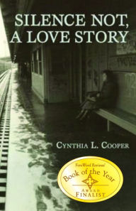 Title: Silence Not, A Love Story, Author: Cynthia Cooper