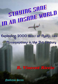 Title: Staying Sane in an Insane World, Author: R. Vincent Riccio