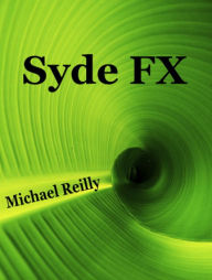 Title: Syde FX, Author: Michael Reilly