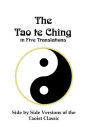 The Tao te Ching in Five Translations: Side by Side Versions of the Taoist Classic